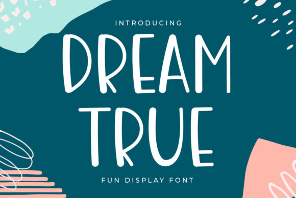 Dream True: A Display Font Review for Campaign Creators